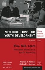 Play, Talk, Learn: Promising Practices in Youth Mentoring: New Directions for Youth Development, Number 126 - ISBN 9780470880067