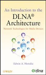 An Introduction to the DLNA Architecture: Network Technologies for Media Devices - ISBN 9780470881262