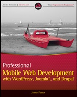 Professional Mobile Web Development with WordPress, Joomla! and Drupal - ISBN 9780470889510