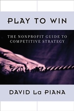 Play to Win: The Nonprofit Guide to Competitive Strategy - ISBN 9780470889671