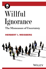 Willful Ignorance: The Mismeasure of Uncertainty - ISBN 9780470890448