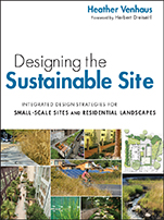 Designing the Sustainable Site: Integrated Design Strategies for Small Scale Sites and Residential Landscapes - ISBN 9780470900093