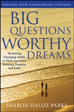 Big Questions, Worthy Dreams: Mentoring Emerging Adults in Their Search for Meaning, Purpose, and Faith - ISBN 9780470903797