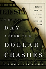 The Day After the Dollar Crashes: A Survival Guide for the Rise of the New World Order - ISBN 9780470910337