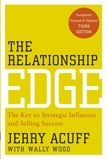 The Relationship Edge: The Key to Strategic Influence and Selling Success - ISBN 9780470915479