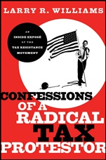 Confessions of a Radical Tax Protestor: An Inside Expose of the Tax Resistance Movement - ISBN 9780470915769