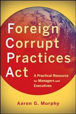 Foreign Corrupt Practices Act: A Practical Resource for Managers and Executives - ISBN 9780470918005