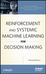 Reinforcement and Systemic Machine Learning for Decision Making - ISBN 9780470919996