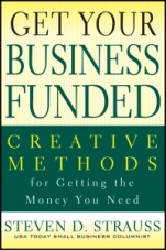 Get Your Business Funded: Creative Methods for Getting the Money You Need - ISBN 9780470928110