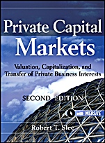Private Capital Markets: Valuation, Capitalization, and Transfer of Private Business Interests + Website - ISBN 9780470928325