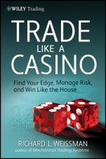 Trade Like a Casino: Find Your Edge, Manage Risk, and Win Like the House - ISBN 9780470933091