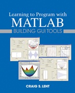 Learning to Program with MATLAB: Building GUI Tools - ISBN 9780470936443