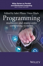 Programming Multicore and Many–core Computing Systems - ISBN 9780470936900