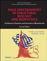 Mass Spectrometry in Structural Biology and Biophysics: Architecture, Dynamics, and Interaction of Biomolecules - ISBN 9780470937792