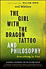 The Girl with the Dragon Tattoo and Philosophy: Everything Is Fire - ISBN 9780470947586