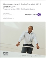 Alcatel–Lucent Network Routing Specialist II (NRS II) Self–Study Guide: Preparing for the NRS II Certification Exams - ISBN 9780470947722