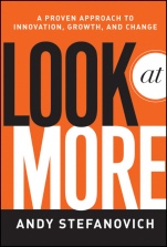 Look at More: A Proven Approach to Innovation, Growth, and Change - ISBN 9780470949771