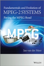 Fundamentals and Evolution of MPEG–2 Systems: Paving the MPEG Road - ISBN 9780470974339