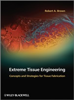 Extreme Tissue Engineering: Concepts and Strategies for Tissue Fabrication - ISBN 9780470974476