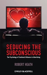 Seducing the Subconscious: The Psychology of Emotional Influence in Advertising - ISBN 9780470974889
