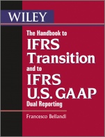 The Handbook to IFRS Transition and to IFRS U.S. GAAP Dual Reporting: Interpretation, Implementation and Application to Grey Areas - ISBN 9780470977125
