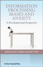 Information Processing Biases and Anxiety: A Developmental Perspective - ISBN 9780470998199
