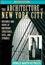 The Architecture of New York City: Histories and Views of Important Structures, Sites, and Symbols - ISBN 9780471014393