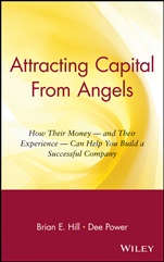 Attracting Capital From Angels: How Their Money – and Their Experience – Can Help You Build a Successful Company - ISBN 9780471036203