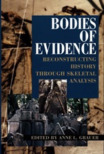 Bodies of Evidence: Reconstructing History through Skeletal Analysis - ISBN 9780471042792