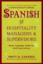 Conversational Spanish for Hospitality Managers and Supervisors: Basic Language Skills for Daily Operations - ISBN 9780471059592