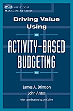 Driving Value Using Activity–Based Budgeting - ISBN 9780471086314