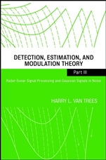Detection, Estimation, and Modulation Theory, Part III: Radar–Sonar Signal Processing and Gaussian Signals in Noise - ISBN 9780471107934