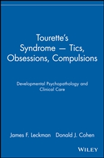 Tourettes Syndrome –– Tics, Obsessions, Compulsions: Developmental Psychopathology and Clinical Care - ISBN 9780471113751