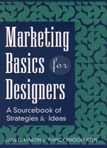 Marketing Basics for Designers: A Sourcebook of Strategies and Ideas - ISBN 9780471118718