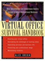 The Virtual Office Survival Handbook: What Telecommuters and Entrepreneurs Need to Succeed in Todays Nontraditional Workplace - ISBN 9780471120599