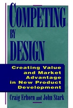 Competing by Design: Creating Value and Market Advantage in New Product Development - ISBN 9780471132165