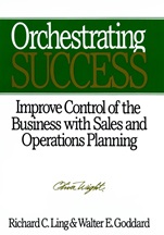 Orchestrating Success: Improve Control of the Business with Sales & Operations Planning - ISBN 9780471132271