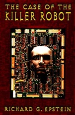 The Case of the Killer Robot: Stories about the Professional, Ethical, and Societal Dimensions of Computing - ISBN 9780471138235