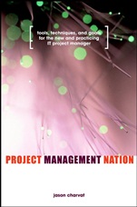 Project Management Nation: Tools, Techniques, and Goals for the New and Practicing IT Project Manager - ISBN 9780471139263