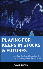 Playing for Keeps in Stocks & Futures: Three Top Trading Strategies That Consistently Beat the Markets - ISBN 9780471145479
