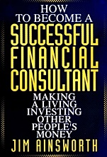 How to Become a Successful Financial Consultant: Making a Living Investing Other Peoples Money - ISBN 9780471155614