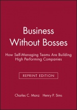 Business Without Bosses: How Self–Managing Teams a Re Building High Performing Companies - ISBN 9780471156390