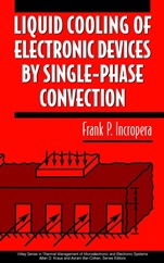 Liquid Cooling of Electronic Devices by Single–Phase Convection - ISBN 9780471159865