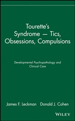 Tourettes Syndrome –– Tics, Obsessions, Compulsions: Developmental Psychopathology and Clinical Care - ISBN 9780471160373