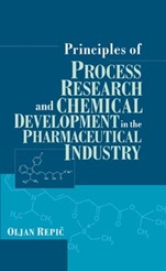 Principles of Process Research and Chemical Development in the Pharmaceutical Industry - ISBN 9780471165163