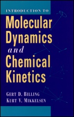Introduction to Molecular Dynamics and Chemical Kinetics & Advanced Molecular Dynamics and Chemical Kinetics, 2 Volume Set - ISBN 9780471182030