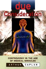 Due Consideration: Controversy in the Age of Medical Miracles - ISBN 9780471183440