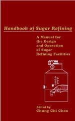 Handbook of Sugar Refining: A Manual for the Design and Operation of Sugar Refining Facilities - ISBN 9780471183570