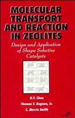 Molecular Transport and Reaction in Zeolites: Design and Application of Shape Selective Catalysis - ISBN 9780471185482