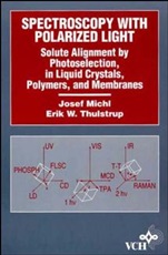 Spectroscopy with Polarized Light: Solute Alignment by Photoselection, Liquid Crystal, Polymers, and Membranes Corrected Software Edition - ISBN 9780471186243